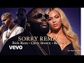 Rick Ross Sorry Remix Ft Chris Brown Beyoncé Official Video Lyrics