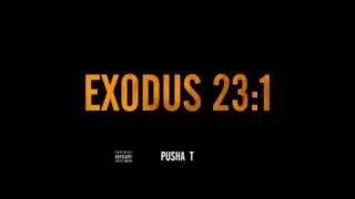 Pusha T - Exodus 23:1 (No Shout/CDQ) [Download]