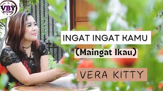 Download lagu INGAT INGAT KAMU - COVER BY VERA KITTY -  (Remix bahasa dayak - Maingat Ikau) mp3