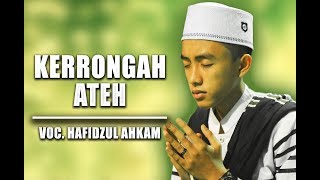 Download lagu New Kerrongah Ateh Hafidzul Ahkam Bikin Merinding ... mp3