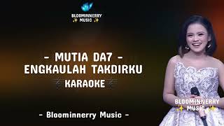 Download lagu [KARAOKE] Mutia Da7 - Engkaulah Takdirku Karaoke || Mutia (Bone Bolango) Engkaulah Takdirku Karaoke mp3