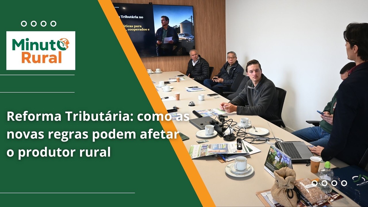 Reforma Tributária: como as novas regras podem afetar o produtor rural