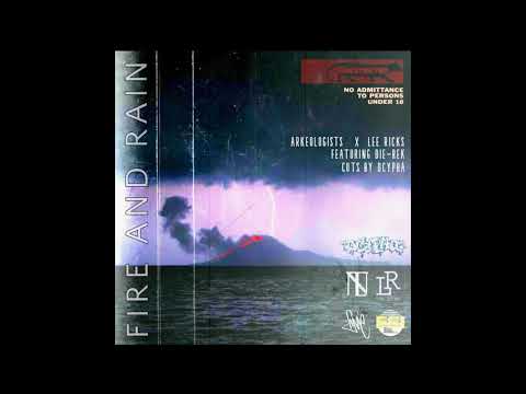 Arkeologists and Lee Ricks - FIRE and RAIN (Ft. Die-Rek | Cuts by Dcypha)