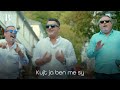 Kujt Ja Ben Me Sy Ylli Baka (Ft. Endri & Stefi Prifti)