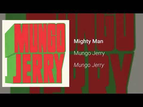 Mungo Jerry - Mighty Man (Official Audio)