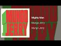 Mungo Jerry - Mighty Man (Official Audio)