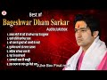 Superhit Bhajan Of BAGESHWAR DHAM SARKAR Top 8 Bhajans Audio Jukebox 2022