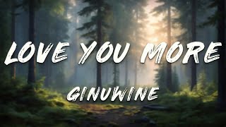 Ginuwine - Love You More (Lyrics)