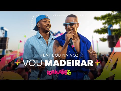 Vou madeirar | Selakuatro feat Bob na voz (Audiovisual)