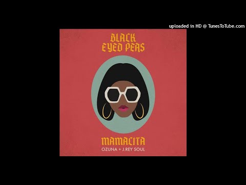 Black Eyed Peas, Ozuna, J. Rey Soul - MAMACITA (Audio)