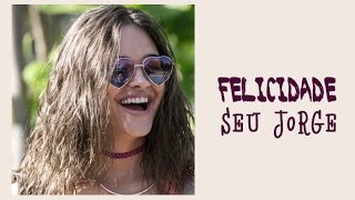 Felicidade Seu Jorge (Legendado) Trilha Sonora Totalmente Demais HD