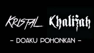 Download lagu Kristal Ft Khalifah - Doaku Pohonkan (ORIGINAL) mp3 Download lagu Kristal Ft Khalifah - Doaku Pohonkan (ORIGINAL) mp3