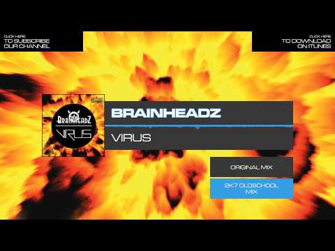 Brainheadz - Virus (2k7 Oldschool Mix) [Hardstyle]