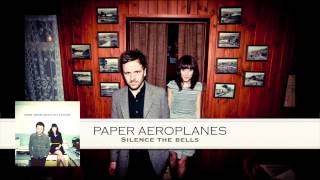 Paper Aeroplanes - Silence the bells