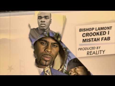 BISHOP LAMONT, MISTAH FAB, AND CROOKED I - 