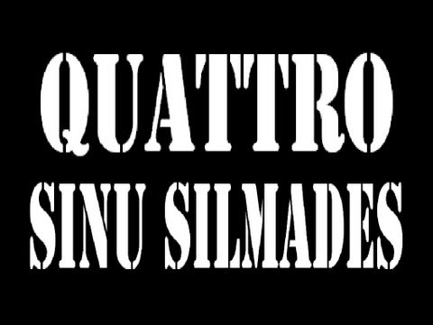 Quattro -  Sinu Silmades