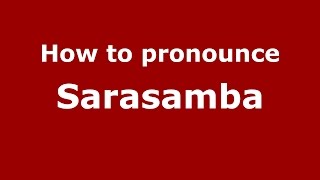 How to pronounce Sarasamba