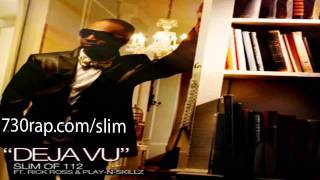 Slim (Of 112) Ft. Rick Ross & Play-N-Skillz - Deja Vu