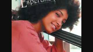 Esperanza Spalding - She Got to You