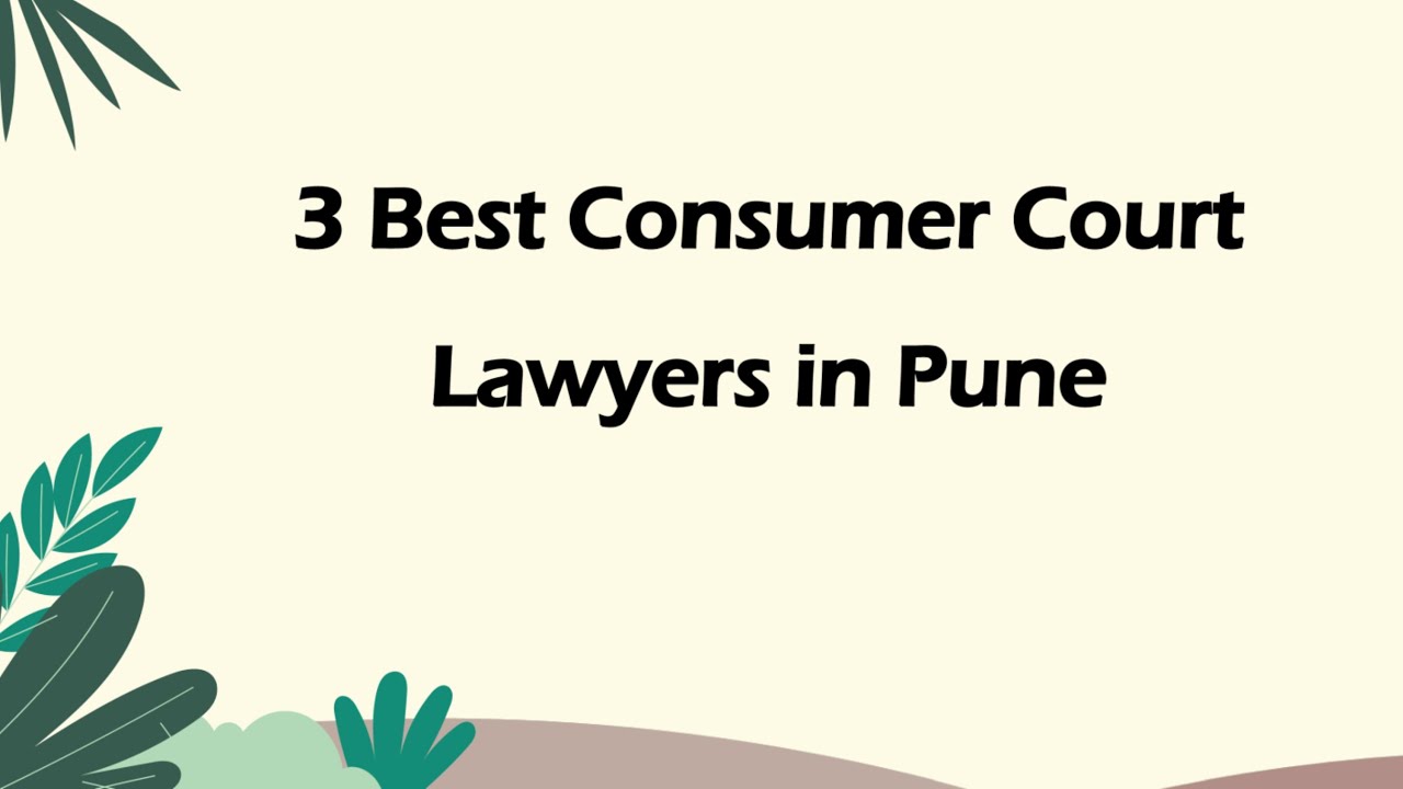 3 Best Consumer court lawyers in Pune, Maharashtra 2025 | Consumer protection lawyers