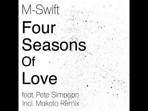 M-Swift feat. Pete Simpson - Four Seasons of Love (Club Edit)