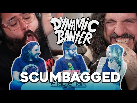 Dynamic Banter 293 - Scumbagged
