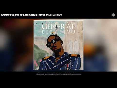 Kammu Dee, Djy Kp & Mr Nation Thingz - Mabheshingo (Official Audio)