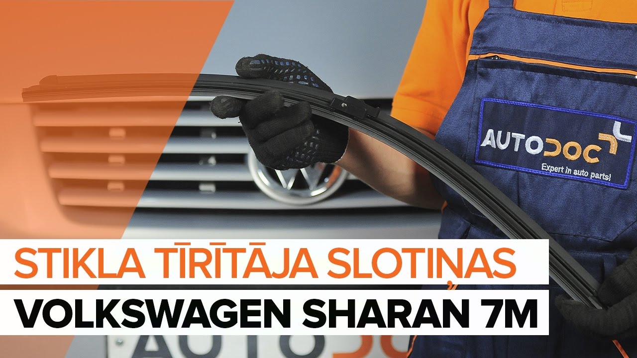 Kā nomainīt: priekšas logu slotiņas VW Sharan 1 - nomaiņas ceļvedis