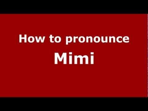 How to Pronounce Mimi - PronounceNames.com