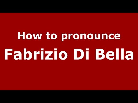 How to pronounce Fabrizio Di Bella (Italian/Italy)  - PronounceNames.com