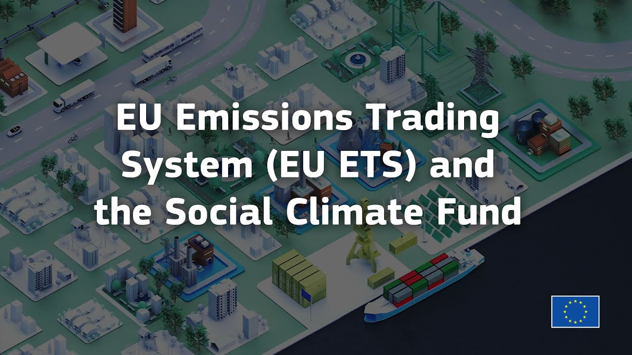 EU Emissions Trading System (EU ETS) and the Social Climate Fund