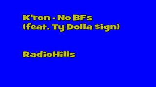 K&#39;ron - No BFs (feat. Ty Dolla $ign)
