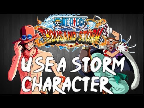 Use a Storm Character TUTORIAL!! -  One Piece Thousand Storm!