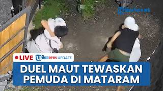 🔴 LIVE: Perkelahian Maut 2 Pemuda di Mataram Diduga Terkait Utang Piutang, Peris