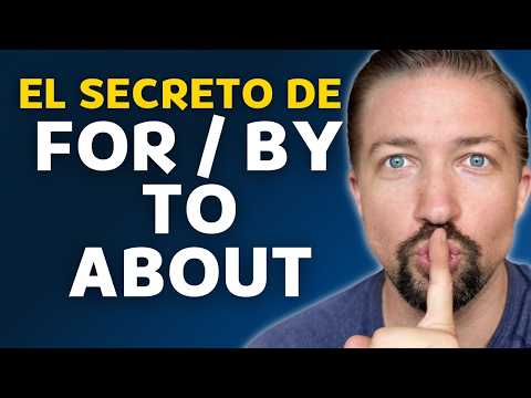 La CLAVE para dominar "FOR / BY / TO / ABOUT" en inglés