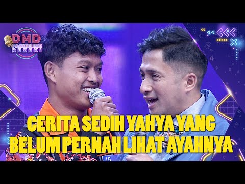 SEDIH! Yahya Belum Pernah Liat Sosok Ayahnya Dari Kecil | DMD PANGGUNG REZEKI