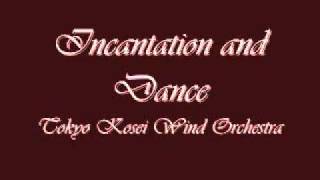 Incantation and Dance. Tokyo Kosei Wind Orchestra.
