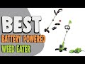 Best Battery Powered Weed Eater In 2020 Easy Way To Maintain Your Lawn