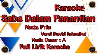 Download lagu Karaoke - Saba Dalam Panantian | David Istambul | Nada pria | Karaoke Minang 2023 | New year 2024 | mp3 Download lagu Karaoke - Saba Dalam Panantian | David Istambul | Nada pria | Karaoke Minang 2023 | New year 2024 | mp3