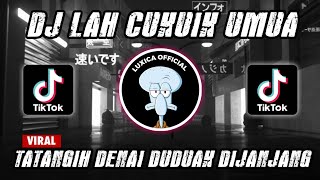 Download lagu DJ LAH CUKUIK UMUA‼️TATANGIH DENAI DUDUAK DIJANJANG || DJ TIKTOK TERBARU 2022‼️Luxica Remix  mp3 Download lagu DJ LAH CUKUIK UMUA‼️TATANGIH DENAI DUDUAK DIJANJANG || DJ TIKTOK TERBARU 2022‼️Luxica Remix  mp3
