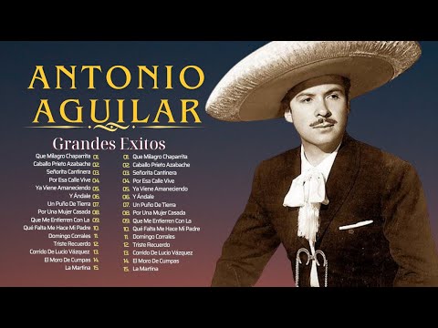 Antonio Aguilar Mix Exitos 2024 ~ ANTONIO AGUILAR 27 LAS MEJORES RANCHERAS ~ Lo Mejor Rancheras