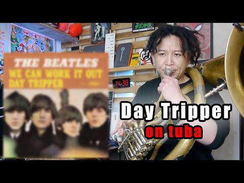 TUBA TO BASS - "Day Tripper"