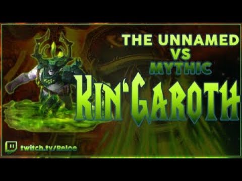 The Unnamed - Kin'garoth Mythic Guardian PoV