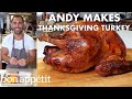 Andy Makes Thanksgiving Turkey | From the Test Kitchen | Bon Appétit