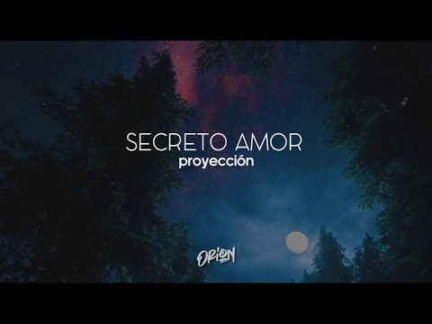 SECRETO AMOR - PROYECCIÓN / LETRA