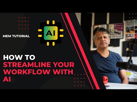 Mem Tutorial: Using AI to Streamline Your Workflow