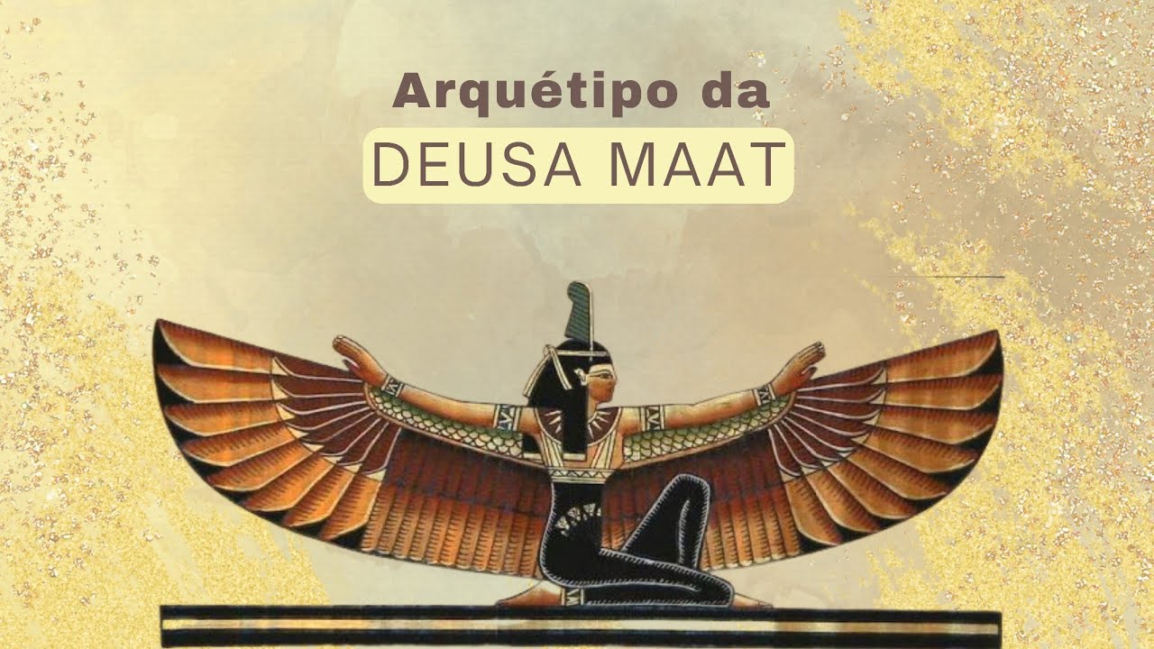MARAVILHOSO ARQUÉTIPO DE JUSTIÇA, VERDADE E ORDEM:  DEUSA MAAT