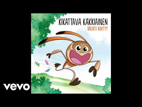 Kikattava Kakkiainen - Vauhti kiihtyy (Audio)