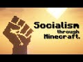 Socialism explained through MINECRAFT