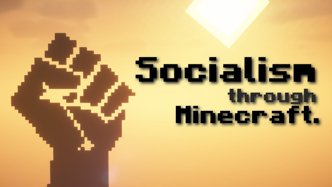 Socialism explained through MINECRAFT
